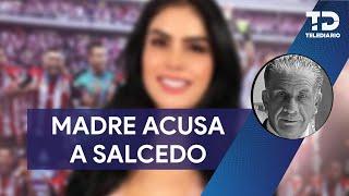 Madre de Carlos Salcedo lo acusa de ser el autor intelectual del asesinato de Paola Salcedo