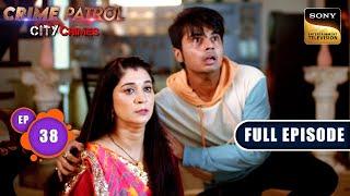 Mayajaal | Crime Patrol - City Crimes - Ep 38 | Full Episode | 13 Nov 2024