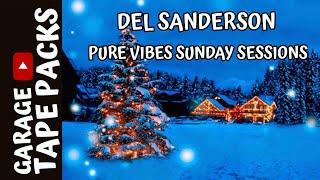 Del Sanderson | Pure Vibes Sunday Sessions | Garage Tape Packs