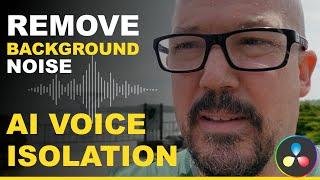How To Remove Background Noise in DaVinci Resolve (with AI Voice Isolation!)
