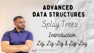 4.1 What are Splay Trees? | Introduction | Zig | Zig-Zig | Zig-Zag| Advanced Data Structures