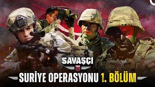 Suriye Operasyonu 1. Bölüm - Savaşçı