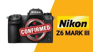 Nikon Z6 Mark III Confirmed Release Date & Specifications | Nikon Z6 III another Confirmation