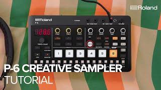 Roland AIRA Compact P-6 Creative Sampler | Tutorial