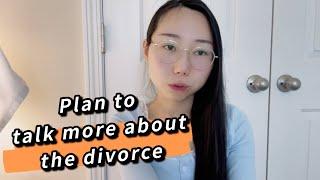 I plan to talk about more about the divorce…