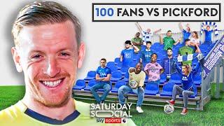 100 FANS vs 1 FOOTBALLER: Jordan Pickford