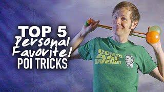 Top 5 Personal Favorite Poi Tricks (2021)