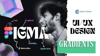  Full Figma Course: Mastering Gradient Styles  |  Figma Full Course | @gravitycoding