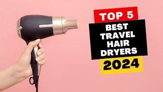 Top 5 Best Travel Hair Dryers Of 2024