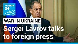 REPLAY - War in Ukraine: Sergei Lavrov talks to foreign press • FRANCE 24 English