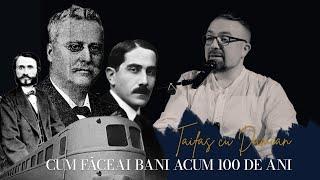 Damian Anfile! Cum făceai sǎ ai bani acum 100 de ani!