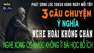  Chuyện Xóm Nghèo | 3 Câu Chuyện Cuộc Sống Nghe Hoài Ko Chán Nghe Rồi Có Được Nhiều Bài Học Bổ Ích