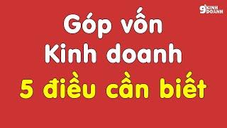 Góp Vốn Kinh Doanh - 5 điều bạn cần phải biết | 9 phút kinh doanh