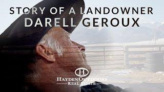 STORY OF A LANDOWNER - 5TH GENERATION RANCHER, DARELL GEROUX