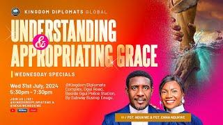 UNDERSTANDING AND APPROPRIATING GRACE  W/ PST.  NDUKWE  | 31ST JULY 2024 | WEDNESDAY SERVICE