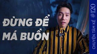 ĐỪNG ĐỂ MÁ BUỒN - Chuyện Tâm Linh Gia Đình Tâm Kể