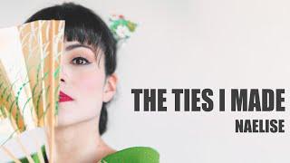 Naelise - The Ties I Made (Official Music Video)