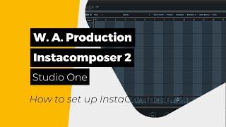 W. A. Production - InstaComposer 2 - How to set up InstaComposer 2 in Studio One