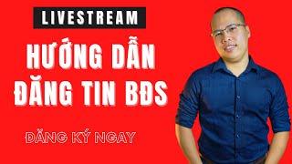 Hướng dẫn đăng tin quảng cáo BĐS | Kỹ năng môi giới nhà đất