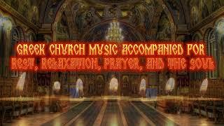 Find Peace: Greek Orthodox Chants for Relaxation and Prayer - Greek Byzantine Music for Meditation