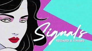 Regard & Kwabs - Signals (Lyrics / Lyric Video)