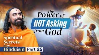 The Power of NOT Asking from God - The Ultimate Relationship with Shree Krishna | Swami Mukundananda