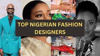 Top 10 Nigerian Fashion Designers/Fashion Brands in Nigeria.