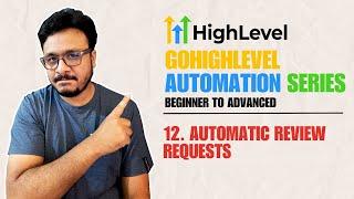 GoHighLevel Automation Tutorial | 12. Automatic Review Requests