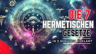 Die 7 hermetischen Gesetze | Alle Gesetze in 5 Min. erklärt | Tief verborgenes Wissen