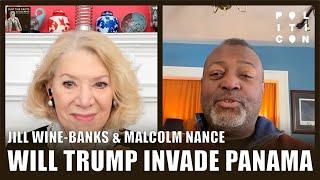 Will Trump Invade Panama with Malcolm Nance & Jill Wine-Banks