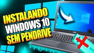 Como INSTALAR Windows 10 no Pc SEM PENDRIVE [Tutorial Atualizado 2023]