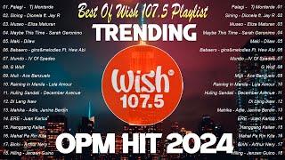 NEW OPM 2024 | The Most Listened Song 2024 On Wish 107.5