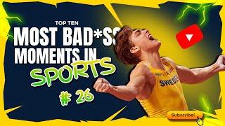 Epic Sports Highlights: Uncovering the Top 10 Badass Moments in Sports