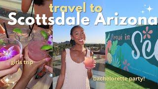 TRAVEL VLOG: SCOTTSDALE ARIZONA | Bachelorette Trip