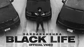 Sardar Khehra - Black Life (Official Music Video)