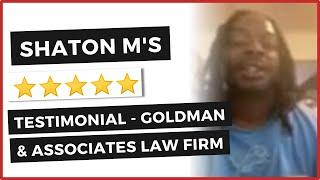 Why I Hired Goldman and Associates Law Firm - ChooseGoldmanlaw