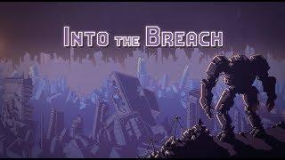 Filthy Tries: Into the Breach Game 1 Part 1