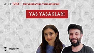 Yas Yasakları | Çavuşesku'nun Termometresi #211