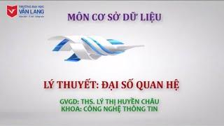 [CSDL] LÝ THUYẾT: ĐẠI SỐ QUAN HỆ