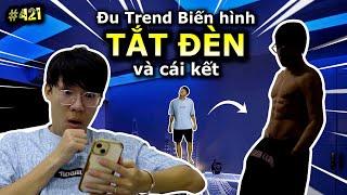 [VIDEO # 421] Đu Trend Tắt Đèn 6 Múi Và Cái Kết daden | Đu Trend Tiktok | Ping Lê