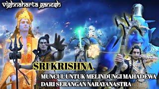 EPS 319. SRI KRISHNA MUNCUL MELINDUNGI MAHADEWA DARI NARAYANASTRA