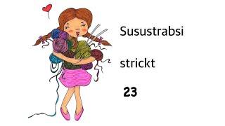 Susustrabsi strickt 23 - Winter is coming! ️️