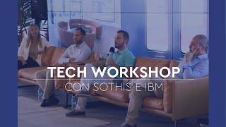 Tech Workshop con Sothis e IBM