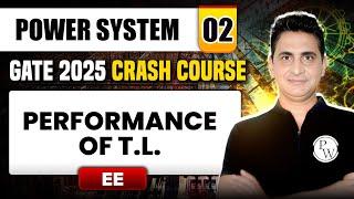 Power System 02 | Performance of Transmission Line | EE | GATE 2025 Crash Course