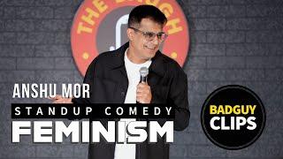 Feminism | Standup Comedy | Anshu Mor