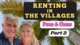 Renting in THE VILLAGES FLORIDA: The Good and Bad!  Part 2