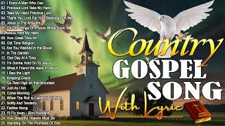 Old Country Gospel Songs Of All Time - Most Popular Old Christian Country Gospel With Lyrics 2024