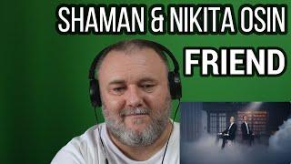 SHAMAN - FRIEND / ДРУГ. ПРЕМЬЕРА (REACTION)