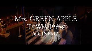 Mrs. GREEN APPLE - Blu-ray/DVD『The White Lounge in CINEMA』Teaser