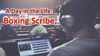 Day in the Life: Boxing Scribe